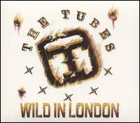 The Tubes : Wild In London